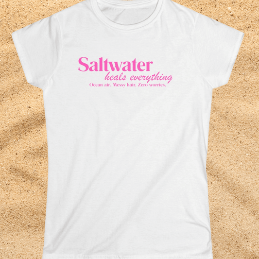 Saltwater Heals Everything Women's  T-Shirt - Pink Script Beach Shirt