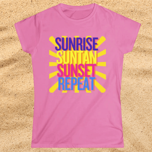 Sunrise Suntan Sunset Repeat Women's T-Shirt - Beach / Lake Vibes Shirt