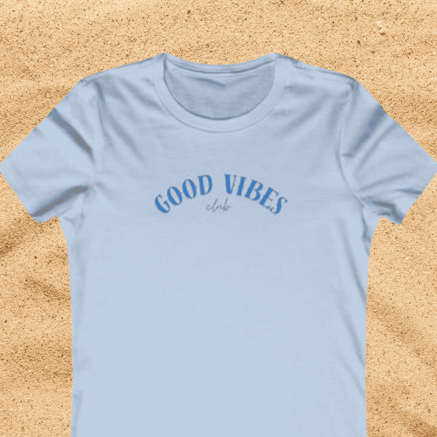 Women's Favorite T-Shirt – Good Vibes Blue Lettering Beach / Lake