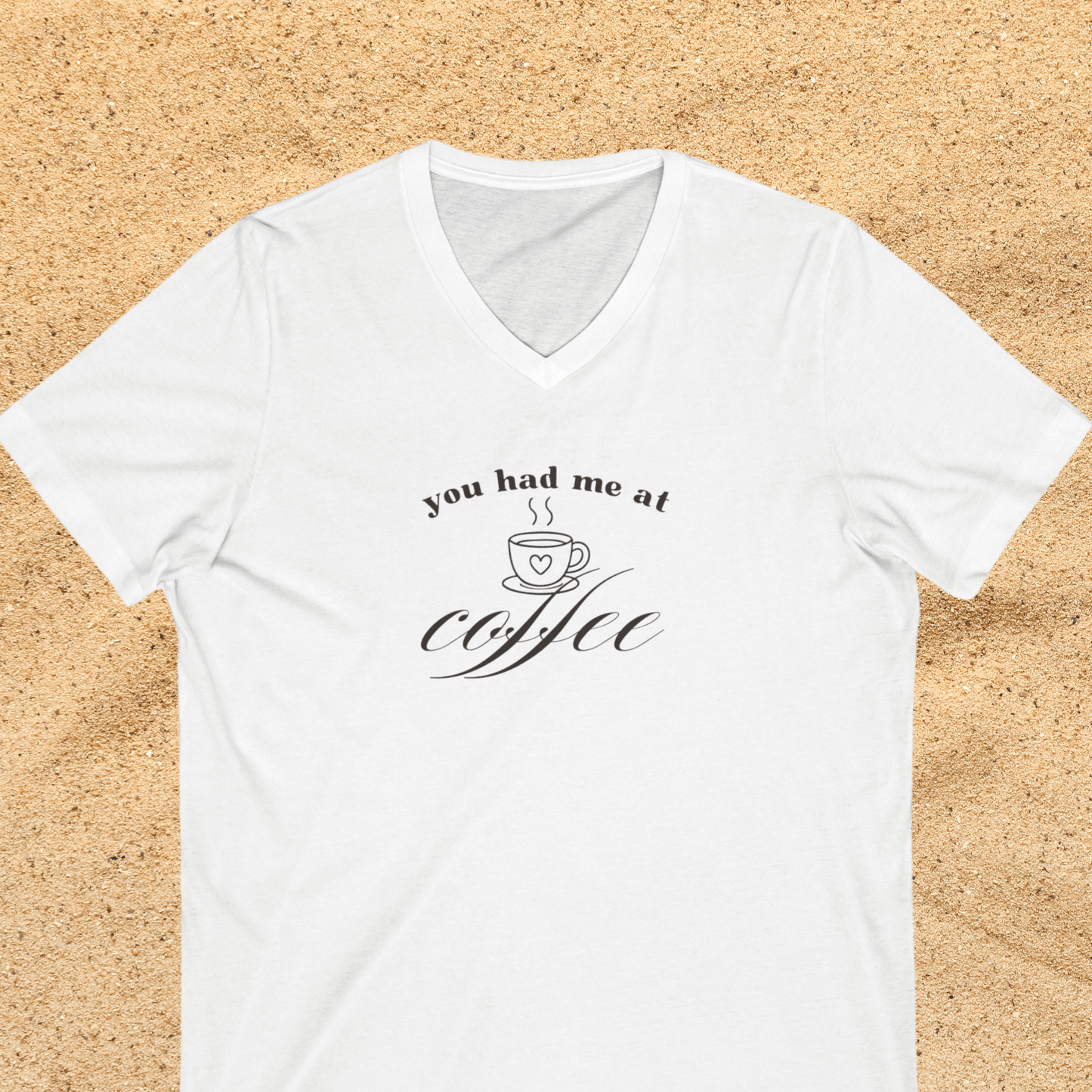 You Had Me At Coffee Women's V-Neck T-Shirt — Funny Coffee Lover Shirt