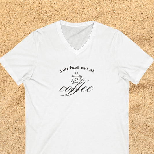 You Had Me At Coffee Women's V-Neck T-Shirt — Funny Coffee Lover Shirt