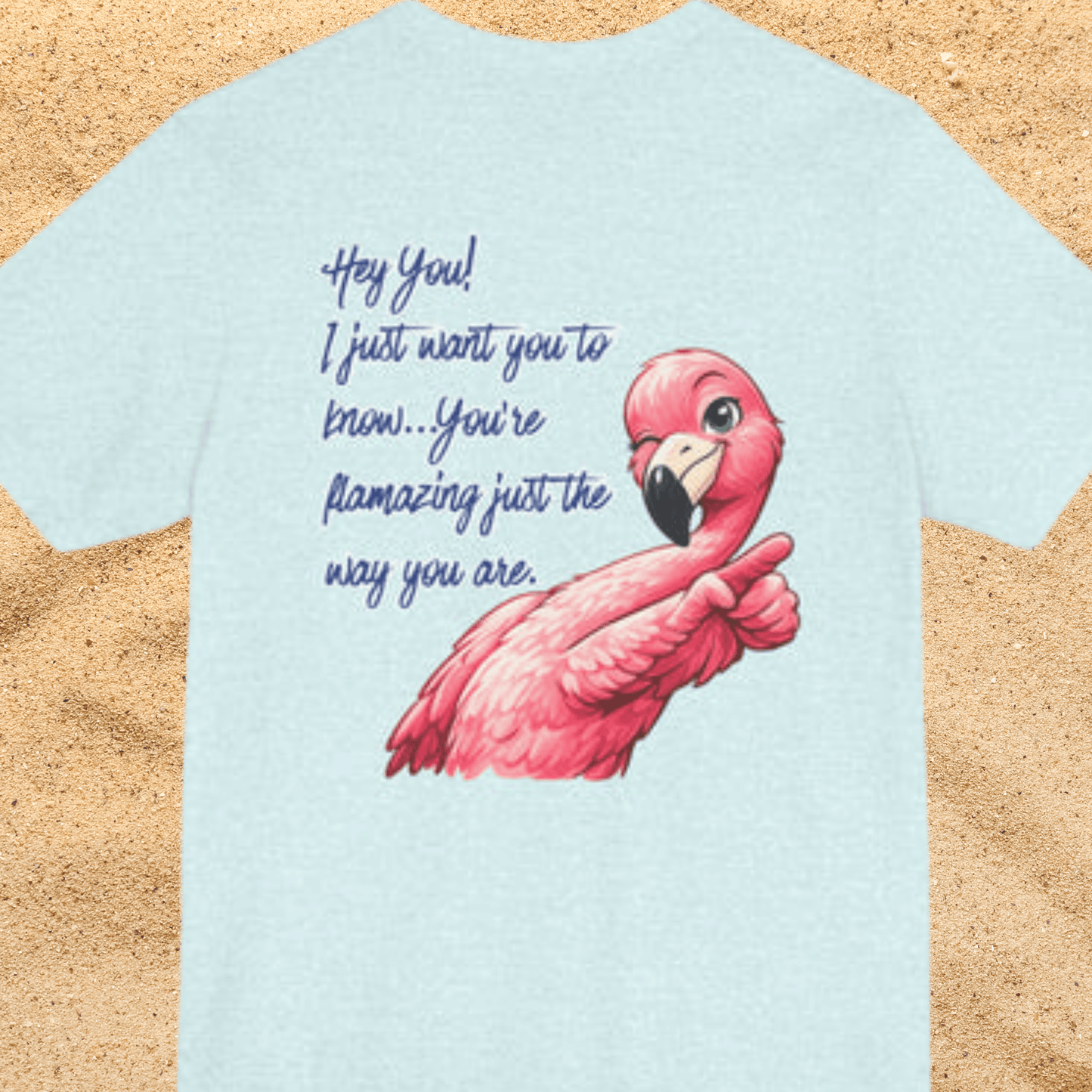 You're Flamazing Unisex T-Shirt - Flamingo Encouragement Graphic Shirt
