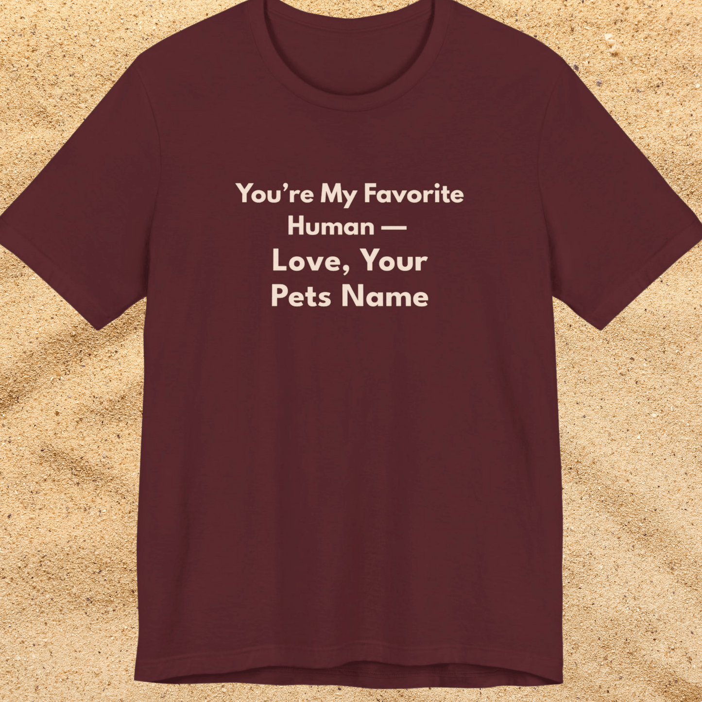 You're My Favorite Human Personalized Pet Love T-Shirt – Unisex Jersey Tee